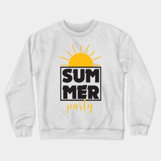 Summertime party holiday enjoy tan sun Shirt Crewneck Sweatshirt